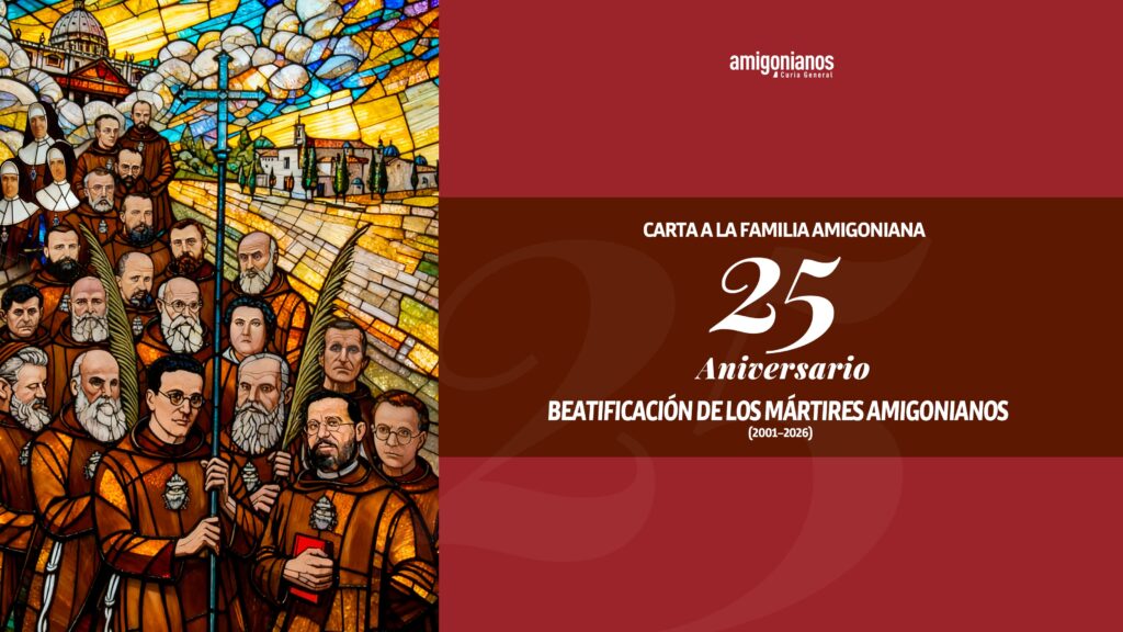 CARTA A LA FAMILIA AMIGONIANA EN EL 25º ANIVERSARIO DE LA BEATIFICACIÓNDE LOS MÁRTIRES AMIGONIANOS (2001–2026)